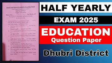 HS 2nd Year Half Yearly Exam 2025 | Education Question Paper | Dhubri District | Important for All