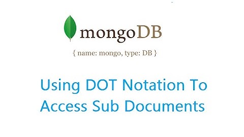 Dot Notation To Access Sub Object: MongoDB
