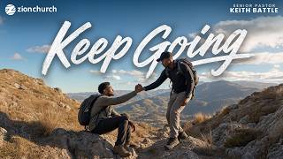 Zion Church | Keep Going | Pastor Keith Battle | 7:45am