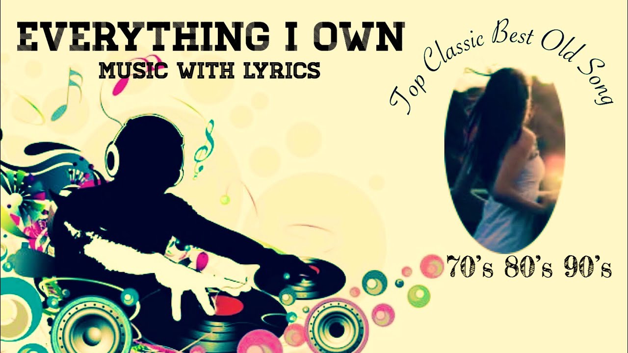 Everything i own by Bread with lyrics/classic top best old song 70’s 80’s 90’s YouTube
