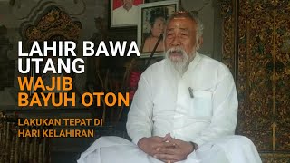 Born with a Debt, Obligatory to Perform Bebayuh Oton, Do It on Your Birthday