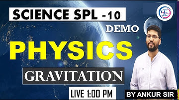 SCIENCE SPL -10 || DEMO || PHYSICS || Gravitation || BY ANKUR SIR #futuretimescoachingapp