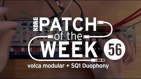 Patch of the Week 56: volca modular + SQ1 Duophony
