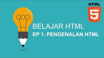 Belajar HTML | Ep1. Apa Itu HTML?