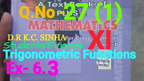 Bihar Board Math XI K.C SINHA Ex- 6.3 Q.No - 27 (1) Trigonometric Functions Ka Solution.