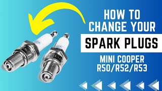 How to Change Your Spark Plugs on Your R50/R52/R53 Mini cooper!