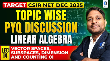Vector Spaces , Subspaces , Dimension And Counting 01 | CSIR NET PYQ Discussion | CSIR NET DEC 2025
