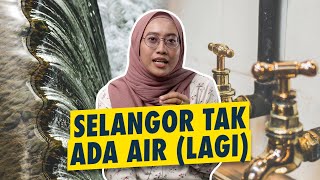 Selangor Tak Ada Air (Lagi)