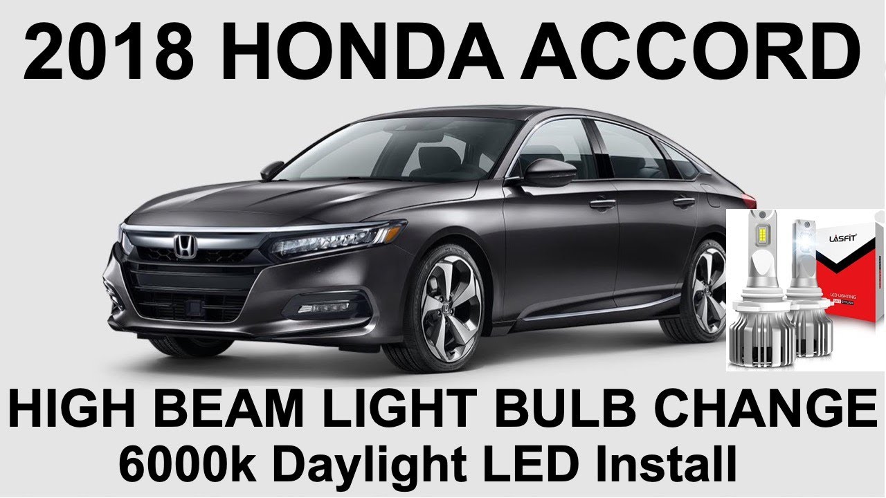 2018 Honda Accord High Beam Light Bulb Change - Daylight LED's 6000