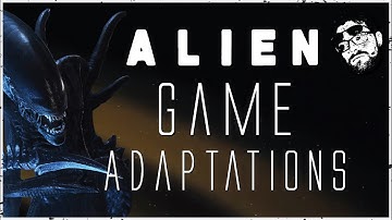 Every video game adaptation of ALIEN