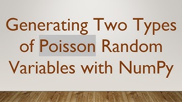 Generating Two Types of Poisson Random Variables with NumPy