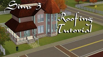 Sims 3: Roofing~Tutorial