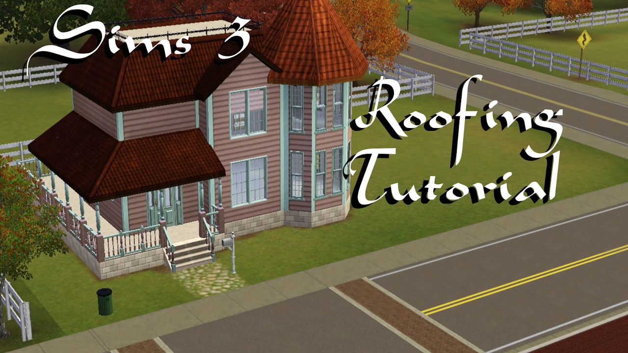 Sims 3 RoofingTutorial YouTube