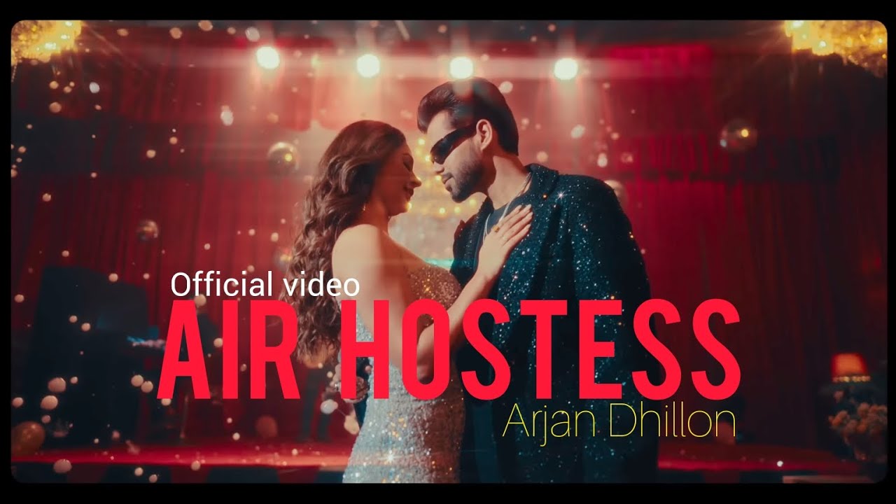 Air Hostess by Arjan Dhillon music by Mxrci 