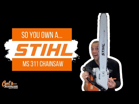 So You Own A...Stihl MS 311 Chainsaw