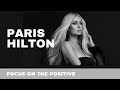 Paris Hilton | Focus on the Positive | Motivational Speech | Inspirational Video