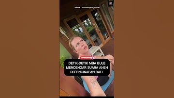 Detik-detik mba bule mendengar suara aneh di penginapan Bali‼️