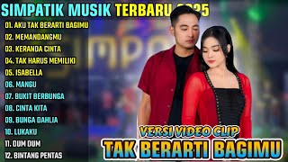 Download Lagu AKU TAK BERARTI BAGIMU - MEMANDANGMU - KERANDA CINTA || SIMPATIK MUSIK FULL ALBUM TERBARU 2025 MP3 Download Lagu AKU TAK BERARTI BAGIMU - MEMANDANGMU - KERANDA CINTA || SIMPATIK MUSIK FULL ALBUM TERBARU 2025 MP3