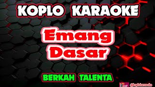 Emang Dasar Karaoke - Berkah Talenta @koplokaraooke 