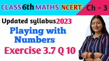 Q 10 , Ex 3.7 - Playing with Numbers - Chapter 3 - Maths Class 6th NCERT | maths new syllabus 2023