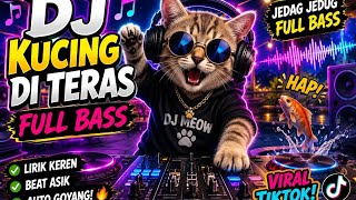 🎵🔥🐱**DJ Kucing di Teras Full Bass**🔥🎵