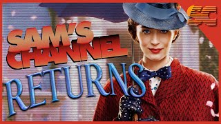 MARY POPPINS RETURNS and so does Sam's Channel