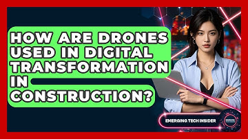 How Are Drones Used In Digital Transformation In Construction? - Emerging Tech Insider