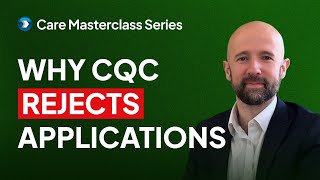Critical Mistakes That Get CQC Applications Rejected Update