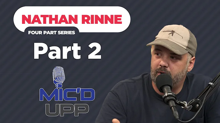 MICD UPP with William Holtz - Nathan Rinne Part 2
