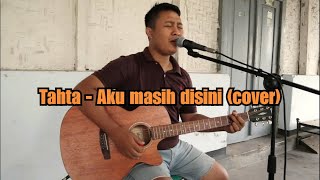 TAHTA - Aku Masih Disini (cover) | Feby