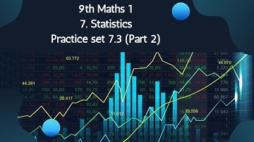 9th maths chapter 7 statistics | Practice set 7.3 algebra class 9 | 9th  class algebra chapter 7 |