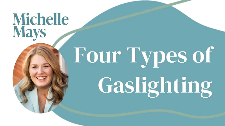 Four Types of Gaslighting