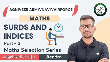 Surds and Indices | Part 3 | Agniveer Army/Navy/Airforce | Jitendra