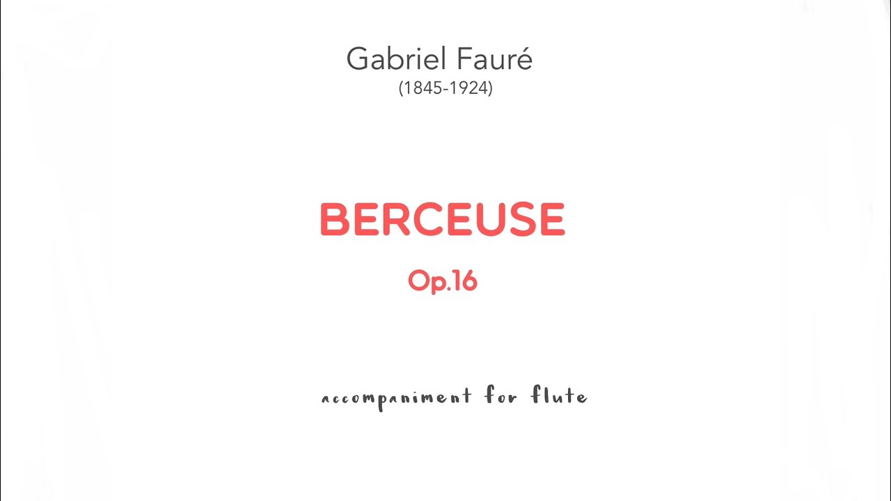 G. Fauré BERCEUSE, Op 16 /accompaniment for Flute