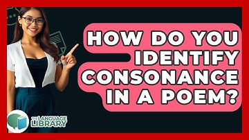 How Do You Identify Consonance In A Poem? - The Language Library