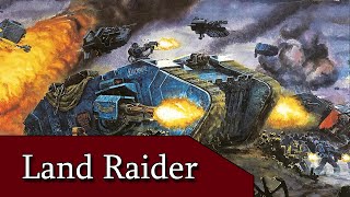 Land Raider | Die gepanzerte Macht des Adeptus Astartes