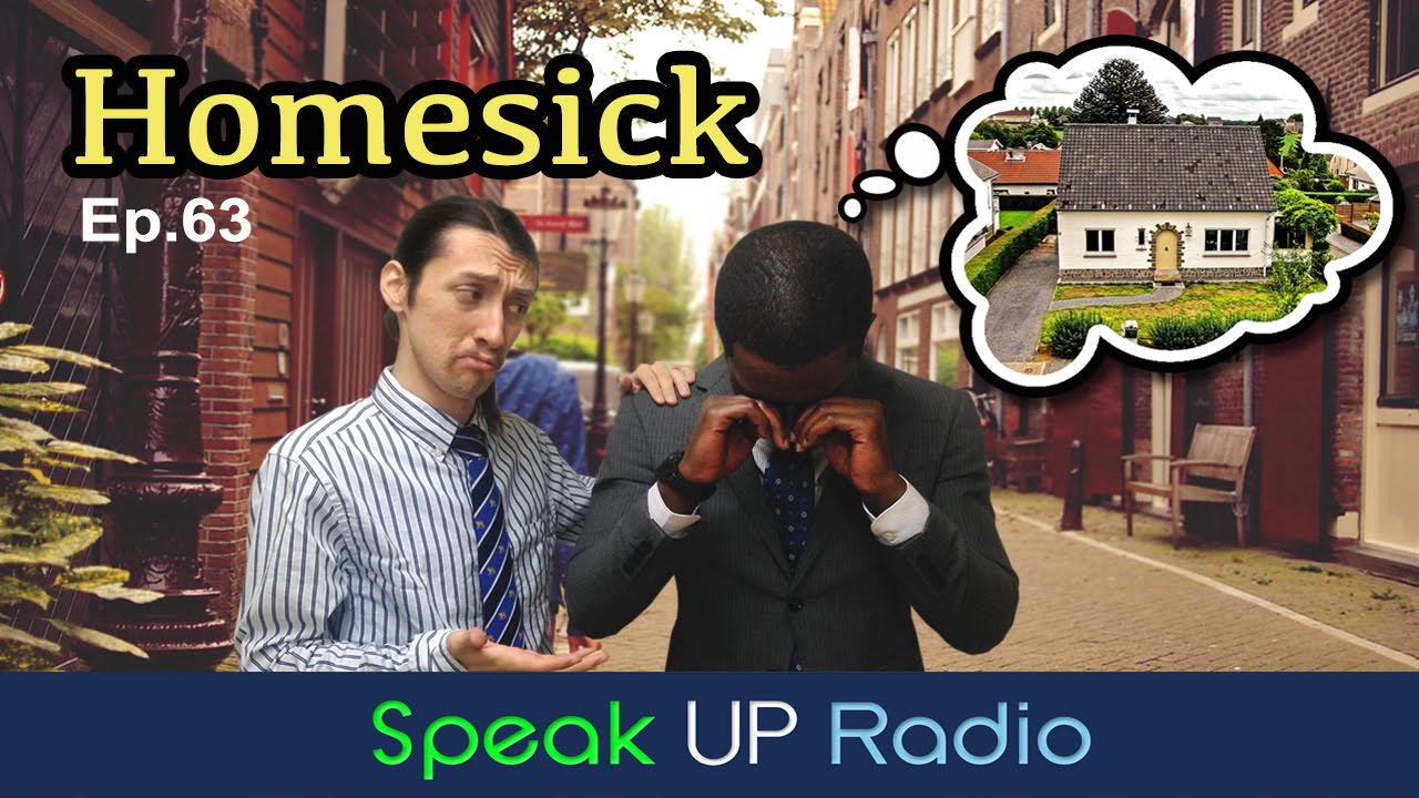 英語リスニングラジオ Ep 63 ホームシック Homesick Speak Up Radio Youtube