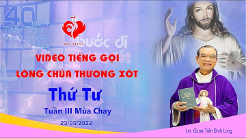VIDEO Tiếng Gọi Lòng Chúa Thương Xót | Thứ Tư - 23/03/2022 | Lm Giuse Trần Đình Long