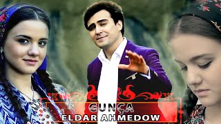 Eldar Ahmedow | Gunça | Turkmen Aydymlar