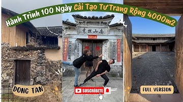 Full Version | Hành Trình Cải Tạo Căn Tư Trang Rộng 4000m2 Trong 100 Ngày Sẽ Như Thế Nào | Đông Tần