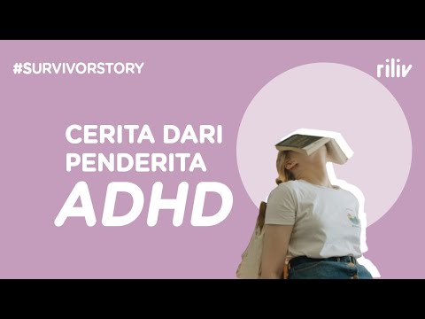 ADHD Tidak Boleh Bermimpi? | #SurvivorStory Cerita dari Penderita ADHD