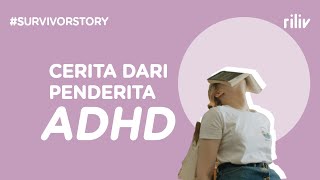 ADHD Tidak Boleh Bermimpi? | #SurvivorStory Cerita dari Penderita ADHD