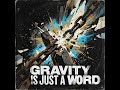 GRAVITY IS JUST A WORD - Nuclear Bass Drop | Free EDM Download | DJ Remix #djremix #nuclearbass