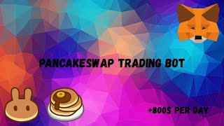 Pancakeswap Trading bot / +800$ per DAY / Best Metamask Trading Bot 2021!