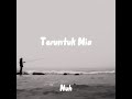 Teruntuk Mia Nuh 1 JAM Teruntuk Mia Nuh 1 JAM