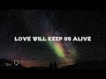 Love Will Keep Us Alive (Lyrics) -  Buildex Music