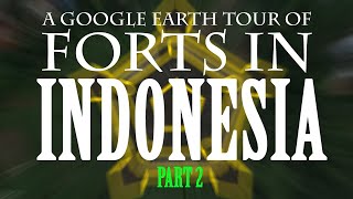 A Google Earth Tour Of Forts In Indonesia Part 2 Banda Sea