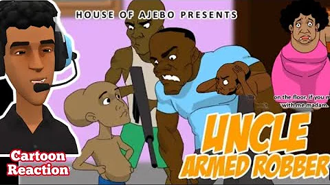 House Of Ajebo - uncle armed robber .Tegwolo Stole from thieves | Cartoon Reaction | Warri champion