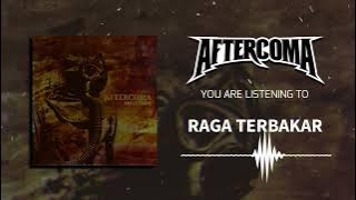 Aftercoma - Raga Terbakar