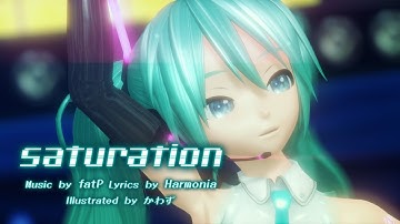 【MMD PV x Project DIVA】saturation 【1080p】